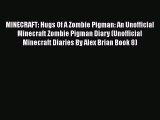 MINECRAFT: Hugs Of A Zombie Pigman: An Unofficial Minecraft Zombie Pigman Diary (Unofficial