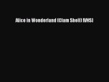 [PDF Download] Alice in Wonderland (Clam Shell) [VHS] [Read] Online