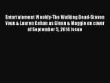 [PDF Download] Entertainment Weekly-The Walking Dead-Steven Yeun & Lauren Cohan as Glenn &