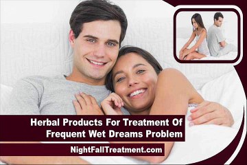 Herbal Products For The Treatment Of Frequent Wet Dreams Problem