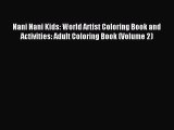 (PDF Download) Nani Nani Kids: World Artist Coloring Book and Activities: Adult Coloring Book