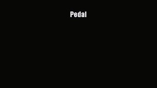 [PDF Download] Pedal [Download] Online