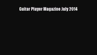 [PDF Download] Guitar Player Magazine July 2014 [Read] Online