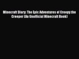 Minecraft Diary: The Epic Adventures of Creepy the Creeper (An Unofficial Minecraft Book)