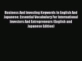 [PDF Download] Business And Investing Keywords In English And Japanese: Essential Vocabulary
