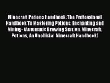 Minecraft Potions Handbook: The Professional Handbook To Mastering Potions Enchanting and Mining-