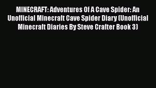 MINECRAFT: Adventures Of A Cave Spider: An Unofficial Minecraft Cave Spider Diary (Unofficial