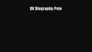 (PDF Download) DK Biography: Pele Read Online