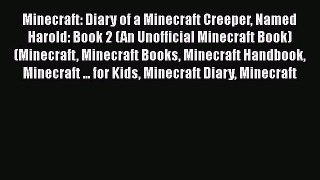 Minecraft: Diary of a Minecraft Creeper Named Harold: Book 2 (An Unofficial Minecraft Book)
