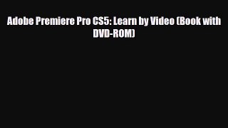 [PDF Download] Adobe Premiere Pro CS5: Learn by Video (Book with DVD-ROM) [PDF] Online