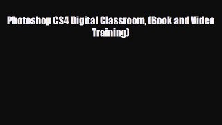 [PDF Download] Photoshop CS4 Digital Classroom (Book and Video Training) [PDF] Full Ebook