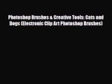 [PDF Download] Photoshop Brushes & Creative Tools: Cats and Dogs (Electronic Clip Art Photoshop