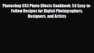 [PDF Download] Photoshop CS3 Photo Effects Cookbook: 53 Easy-to-Follow Recipes for Digital