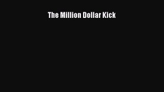 (PDF Download) The Million Dollar Kick Download