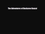 [PDF Download] The Adventures of Buckaroo Banzai [Download] Online