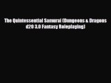 [PDF Download] The Quintessential Samurai (Dungeons & Dragons d20 3.0 Fantasy Roleplaying)