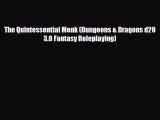 [PDF Download] The Quintessential Monk (Dungeons & Dragons d20 3.0 Fantasy Roleplaying) [PDF]