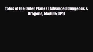 [PDF Download] Tales of the Outer Planes (Advanced Dungeons & Dragons Module OP1) [PDF] Online