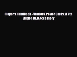 [PDF Download] Player's Handbook - Warlock Power Cards: A 4th Edition D&D Accessory [Read]