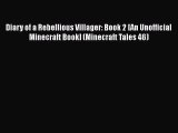 Diary of a Rebellious Villager: Book 2 [An Unofficial Minecraft Book] (Minecraft Tales 46)