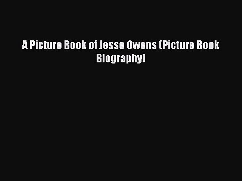 (PDF Download) A Picture Book of Jesse Owens (Picture Book Biography) Read Online