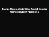 (PDF Download) Amazing Olympic Athlete Wilma Rudolph (Amazing Americans (Enslow Publishers))