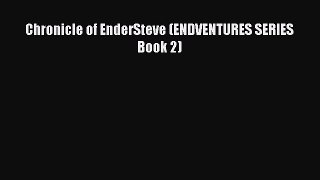 Chronicle of EnderSteve (ENDVENTURES SERIES Book 2) Free Download Book