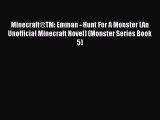 Minecraft®TM: Emman - Hunt For A Monster (An Unofficial Minecraft Novel) (Monster Series Book