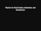 [PDF Download] Physics for Flash Games Animation and Simulations [PDF] Online