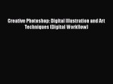 [PDF Download] Creative Photoshop: Digital Illustration and Art Techniques (Digital Workflow)
