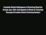 (PDF Download) Creative Relief Halloween: A Coloring Book for Grown-ups Kids and Anyone in