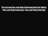 (PDF Download) The Second One and Only Colouring Book for Adults (One and Only Colouring /