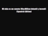 [PDF Download] Mi vida es un cuento (MacMillan Infantil y Juvenil) (Spanish Edition) [Read]