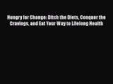 Hungry for Change: Ditch the Diets Conquer the Cravings and Eat Your Way to Lifelong Health