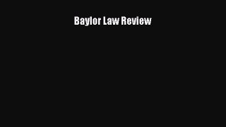 [PDF Download] Baylor Law Review [PDF] Full Ebook
