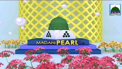 Madani Pearl - The Dawn of Blessings - Rabi ul Awwal