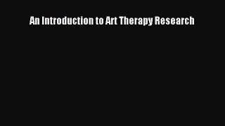 An Introduction to Art Therapy Research  Free Books