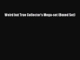 [PDF Download] Weird but True Collector's Mega-set (Boxed Set) [PDF] Full Ebook