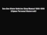 [PDF Download] Sea-Doo Water Vehicles Shop Manual 1988-1996 (Clymer Personal Watercraft) [Read]