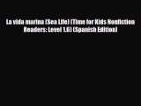[PDF Download] La vida marina (Sea Life) (Time for Kids Nonfiction Readers: Level 1.6) (Spanish