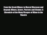 [PDF Download] From the Greek Mimes to Marcel Marceau and Beyond: Mimes Actors Pierrots and