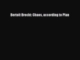 [PDF Download] Bertolt Brecht: Chaos according to Plan [PDF] Full Ebook
