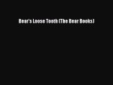 [PDF Download] Bear's Loose Tooth (The Bear Books) [Read] Full Ebook