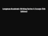 Longman Academic Writing Series 4: Essays (5th Edition)  Free PDF