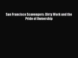 [PDF Download] San Francisco Scavengers: Dirty Work and the Pride of Ownership [PDF] Online
