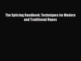 [PDF Download] The Splicing Handbook: Techniques for Modern and Traditional Ropes [PDF] Online
