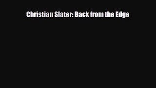 [PDF Download] Christian Slater: Back from the Edge [Read] Full Ebook