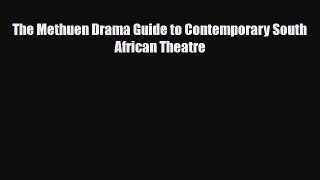 [PDF Download] The Methuen Drama Guide to Contemporary South African Theatre [Download] Full