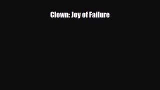 [PDF Download] Clown: Joy of Failure [PDF] Full Ebook
