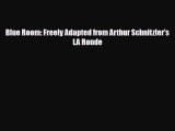 [PDF Download] Blue Room: Freely Adapted from Arthur Schnitzler's LA Ronde [Read] Online